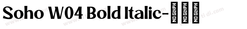 Soho W04 Bold Italic字体转换
